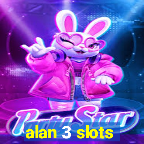 alan 3 slots